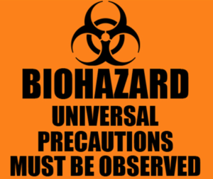 Biohazard Universal Precautions Must Be Observed